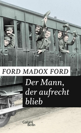 Der Mann, der aufrecht blieb -  Ford Madox Ford