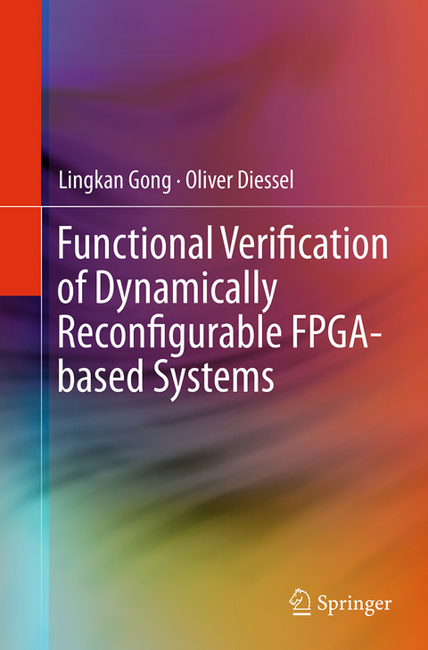 Functional Verification of Dynamically Reconfigurable FPGA-based Systems - Lingkan Gong, Oliver Diessel