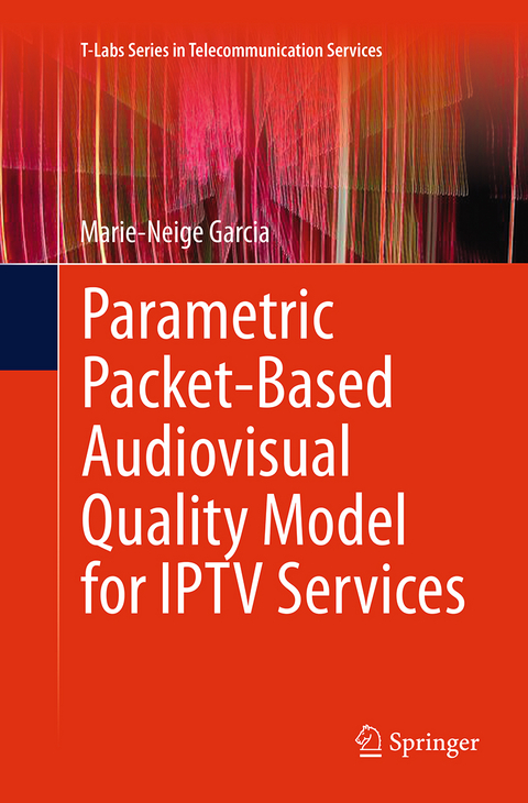 Parametric Packet-based Audiovisual Quality Model for IPTV services - Marie-Neige Garcia