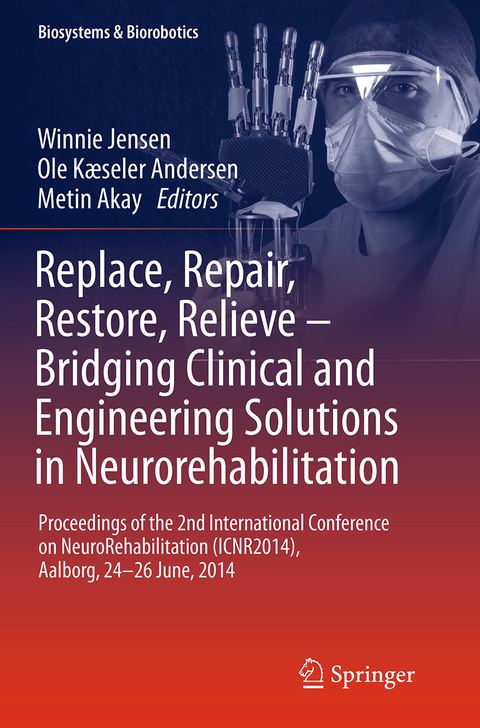 Replace, Repair, Restore, Relieve – Bridging Clinical and Engineering Solutions in Neurorehabilitation - 