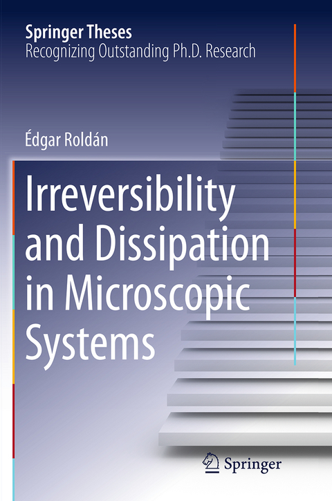 Irreversibility and Dissipation in Microscopic Systems - Édgar Roldán