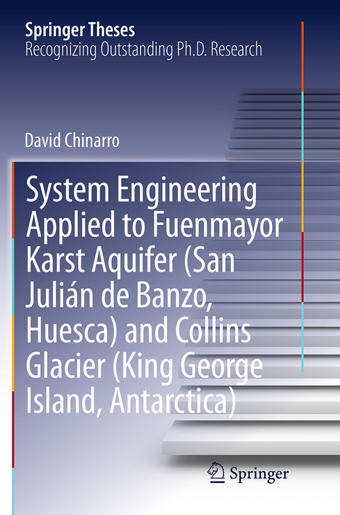 System Engineering Applied to Fuenmayor Karst Aquifer (San Julián de Banzo, Huesca) and Collins Glacier (King George Island, Antarctica) - David Chinarro