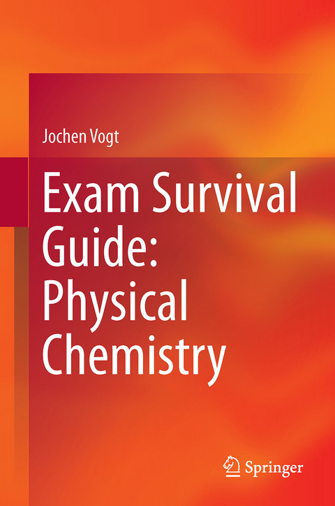 Exam Survival Guide: Physical Chemistry - Jochen Vogt