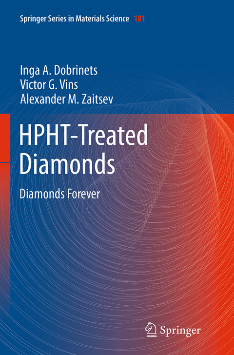 HPHT-Treated Diamonds - Inga A. Dobrinets, Victor. G. Vins, Alexander M. Zaitsev