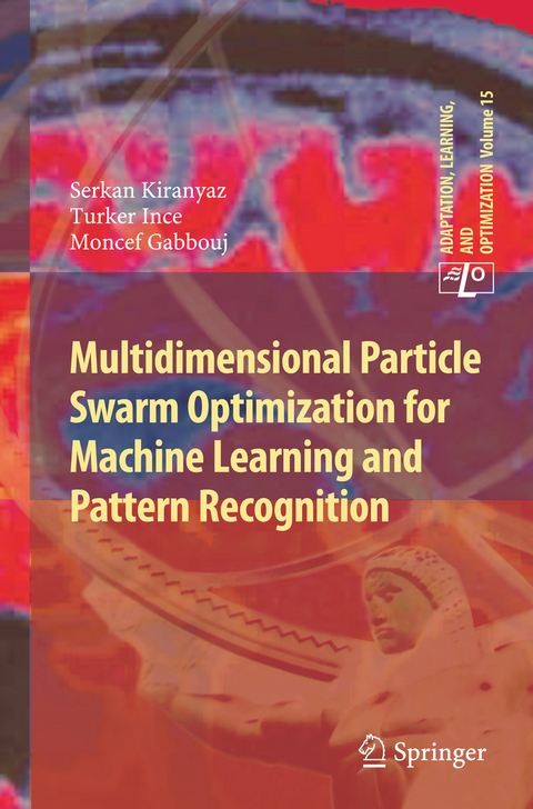 Multidimensional Particle Swarm Optimization for Machine Learning and Pattern Recognition - Serkan Kiranyaz, Turker Ince, Moncef Gabbouj