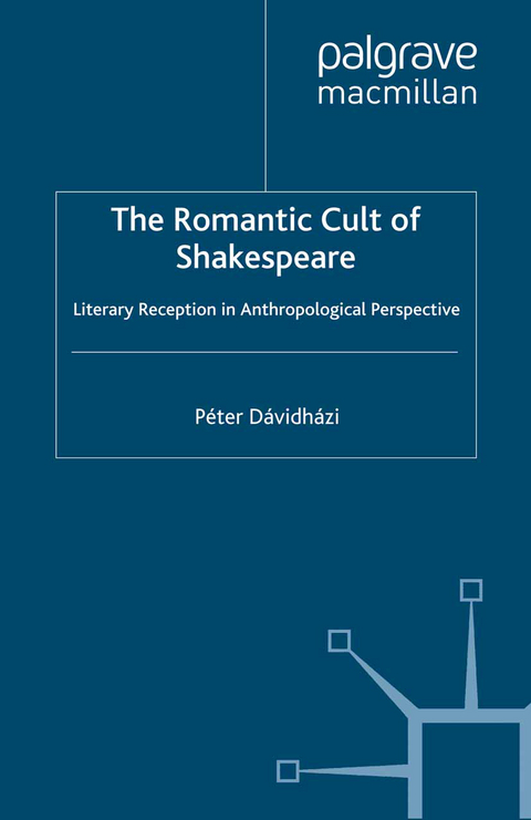The Romantic Cult of Shakespeare - P. Davidhazi