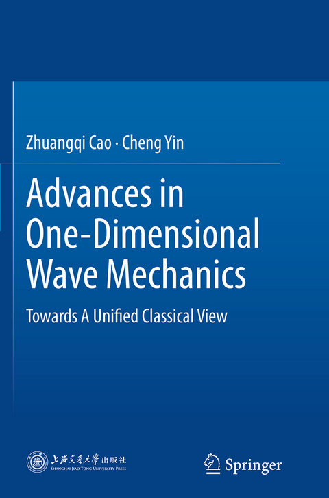 Advances in One-Dimensional Wave Mechanics - Zhuangqi Cao, Cheng Yin