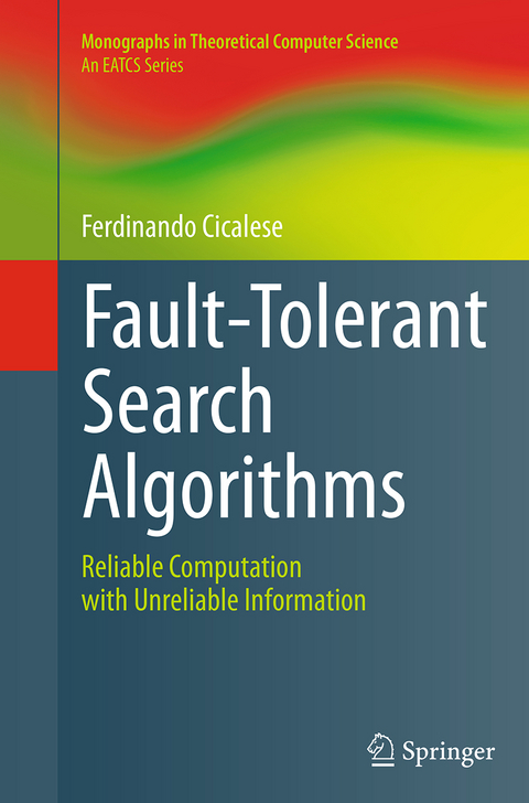 Fault-Tolerant Search Algorithms - Ferdinando Cicalese