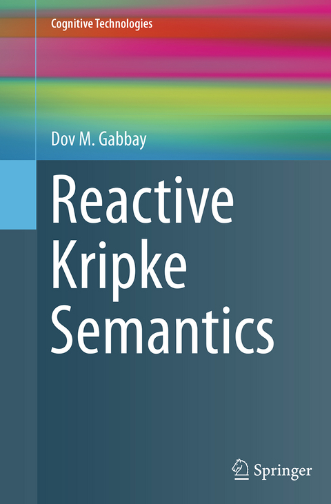 Reactive Kripke Semantics - Dov M. Gabbay