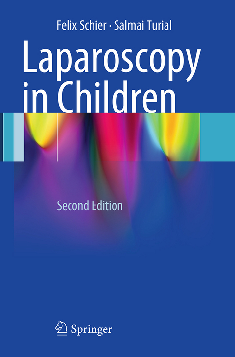 Laparoscopy in Children - Felix Schier, Salmai Turial