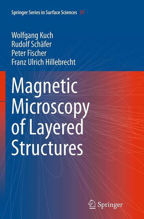 Magnetic Microscopy of Layered Structures - Wolfgang Kuch, Rudolf Schäfer, Peter Fischer, Franz Ulrich Hillebrecht