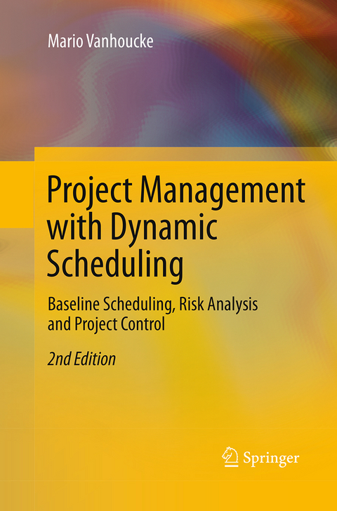 Project Management with Dynamic Scheduling - Mario Vanhoucke