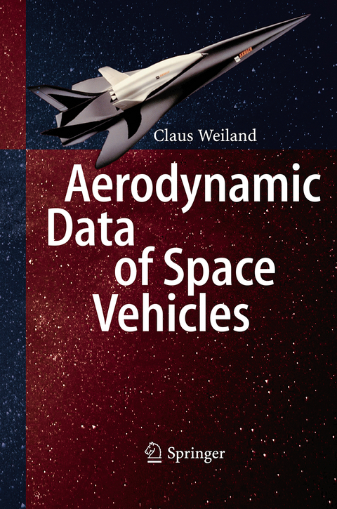 Aerodynamic Data of Space Vehicles - Claus Weiland