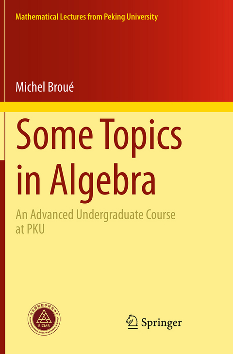 Some Topics in Algebra - Michel Broué