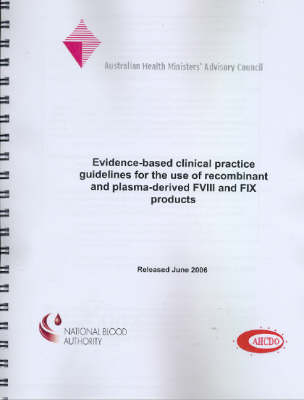 Clinical Practice Guidelines for the Use of Recombinant and Plasma-derived Factor VIII and Factor IX Products - 