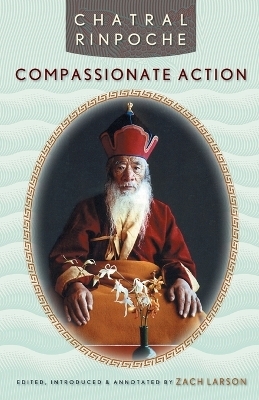 Compassionate Action -  Chatral Rinpoche