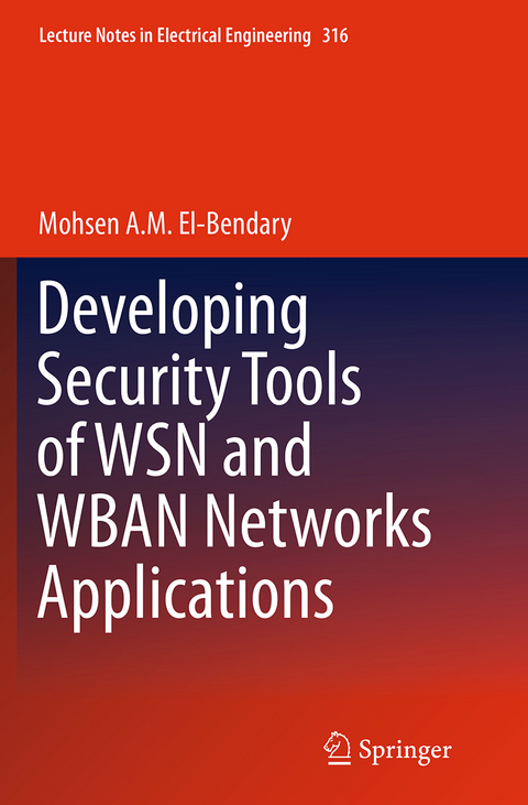 Developing Security Tools of WSN and WBAN Networks Applications - Mohsen A. M. El-Bendary