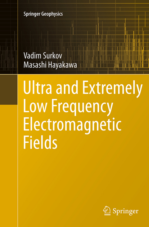 Ultra and Extremely Low Frequency Electromagnetic Fields - Vadim Surkov, Masashi Hayakawa