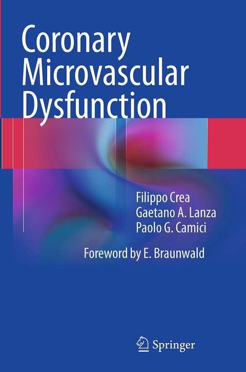 Coronary Microvascular Dysfunction - Filippo Crea, Gaetano A. Lanza, Paolo G. Camici