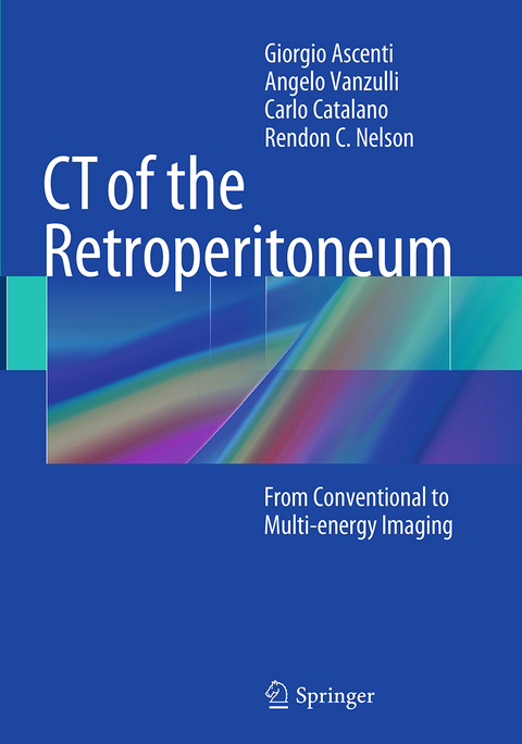 CT of the Retroperitoneum - Giorgio Ascenti, Angelo Vanzulli, Carlo Catalano, Rendon C. Nelson