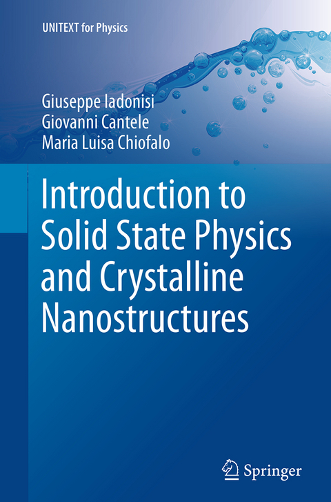 Introduction to Solid State Physics and Crystalline Nanostructures - Giuseppe Iadonisi, Giovanni Cantele, Maria Luisa Chiofalo