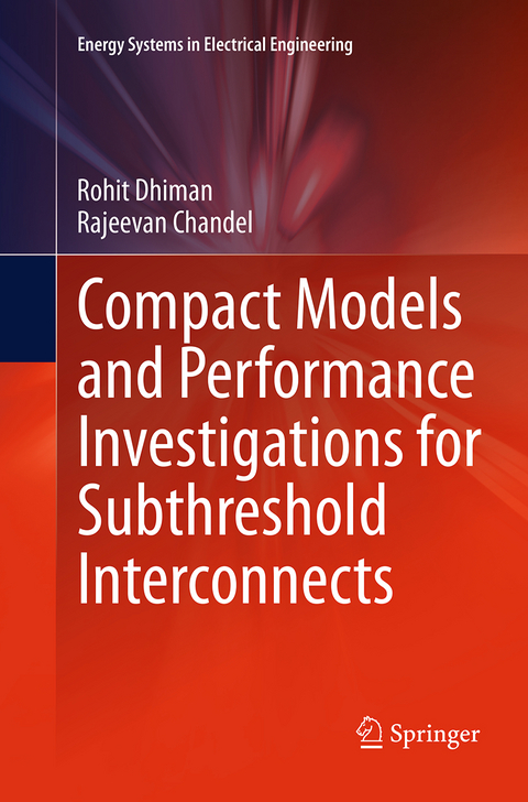 Compact Models and Performance Investigations for Subthreshold Interconnects - Rohit Dhiman, Rajeevan Chandel