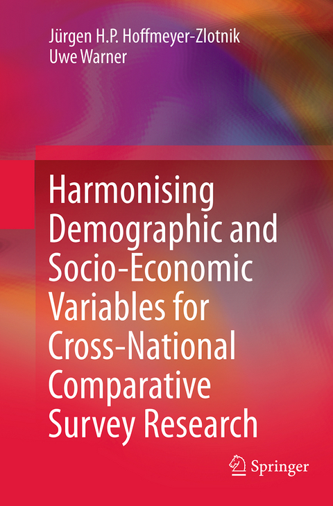 Harmonising Demographic and Socio-Economic Variables for Cross-National Comparative Survey Research - Jürgen H.P. Hoffmeyer-Zlotnik, Uwe Warner