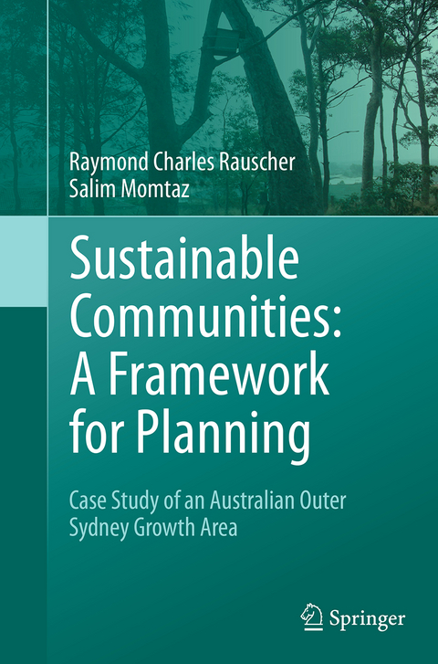 Sustainable Communities: A Framework for Planning - Raymond Charles Rauscher, Salim Momtaz