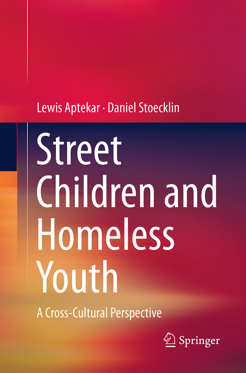 Street Children and Homeless Youth - Lewis Aptekar, Daniel Stoecklin