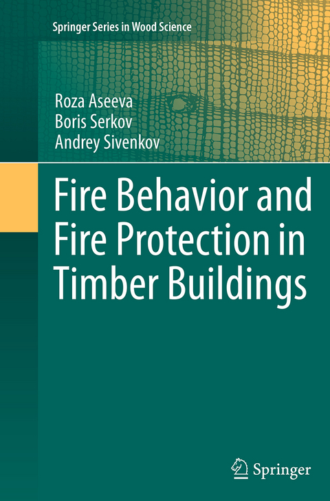 Fire Behavior and Fire Protection in Timber Buildings - Roza Aseeva, Boris Serkov, Andrey Sivenkov