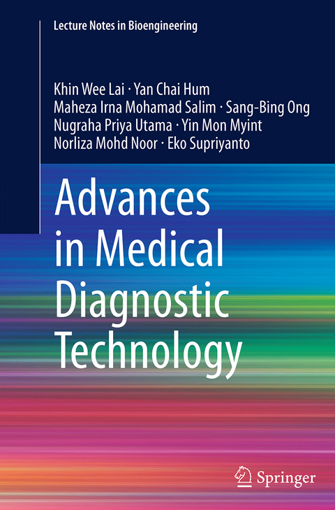Advances in Medical Diagnostic Technology - Khin Wee Lai, Yan Chai Hum, Maheza Irna Mohamad Salim, Sang-Bing Ong, Nugraha Priya Utama