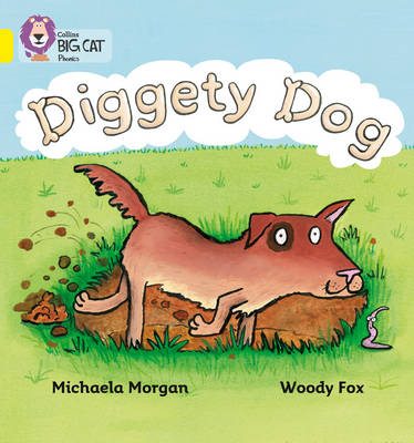 Diggety Dog - Michaela Morgan