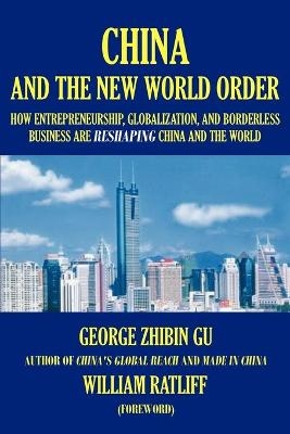 China and the New World Order - George Zhibin Gu, Zhibin Gu