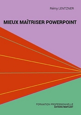 Mieux maitriser PowerPoint -  Remy Lentzner