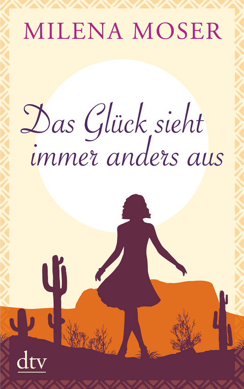 Das Glück sieht immer anders aus - Milena Moser