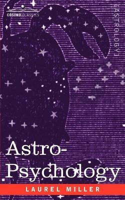 Astro-Psychology - Laurel Miller