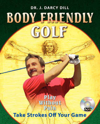 Body Friendly Golf - J D Dill