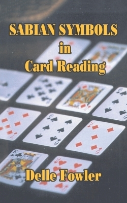 Sabian Symbols in Card Reading - Delle Fowler