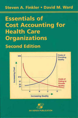 Essentials for Cost Accounting for Health Care Organizations - Steven A. Finkler, David M. Ward