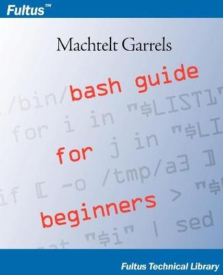 Bash Guide for Beginners - Machtelt Garrels