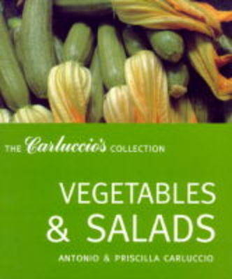 Vegetables and Salads - Antonio Carluccio, Priscilla Carluccio