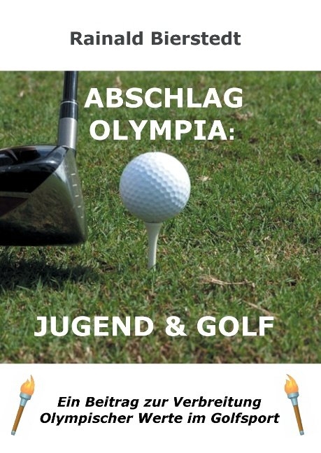 Abschlag Olympia: Jugend & Golf - Rainald Bierstedt