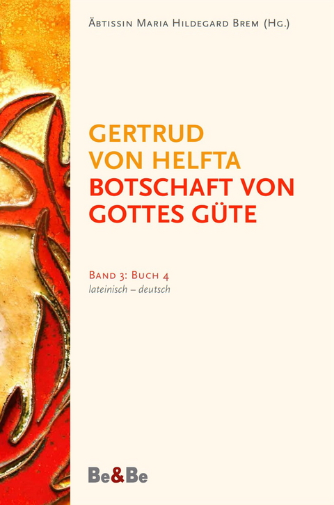 Botschaft von Gottes Güte, lateinisch-deutsch -  Gertrud von Helfta