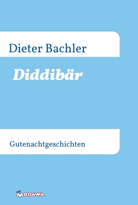 Diddibär - Dieter Bachler