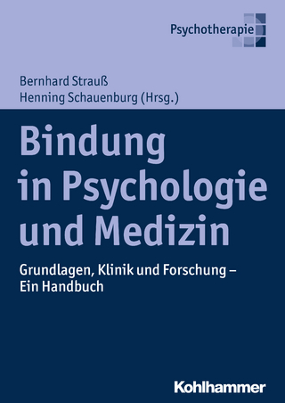 Bindung in Psychologie und Medizin - Bernhard Strauß; Henning Schauenburg …