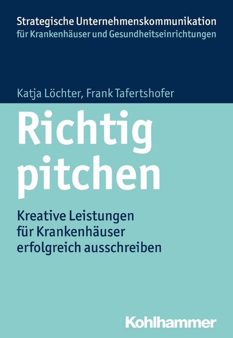 Richtig pitchen - Katja Löchter, Frank Tafertshofer