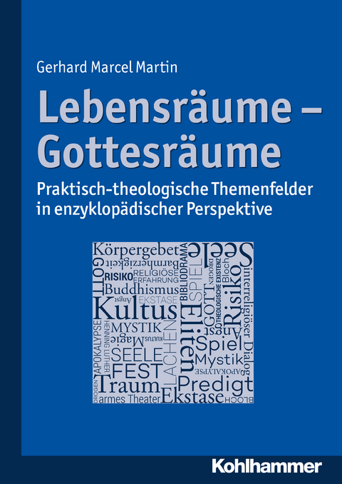 Lebensräume - Gottesräume - Gerhard Marcel Martin