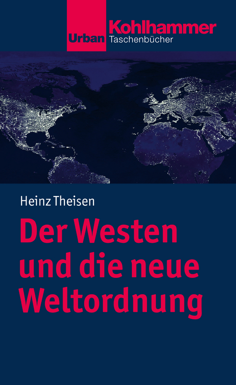 Der Westen und die neue Weltordnung - Heinz Theisen