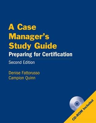 A Case Manager's Study Guide - Denise Fattorusso, Campion Quinn
