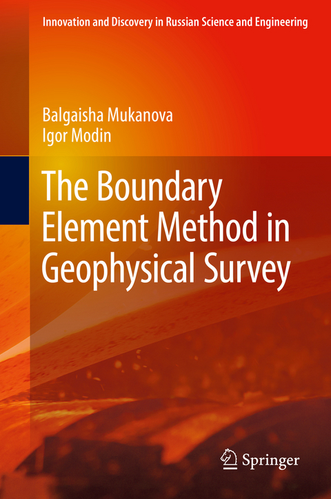 The Boundary Element Method in Geophysical Survey - Balgaisha Mukanova, Igor Modin